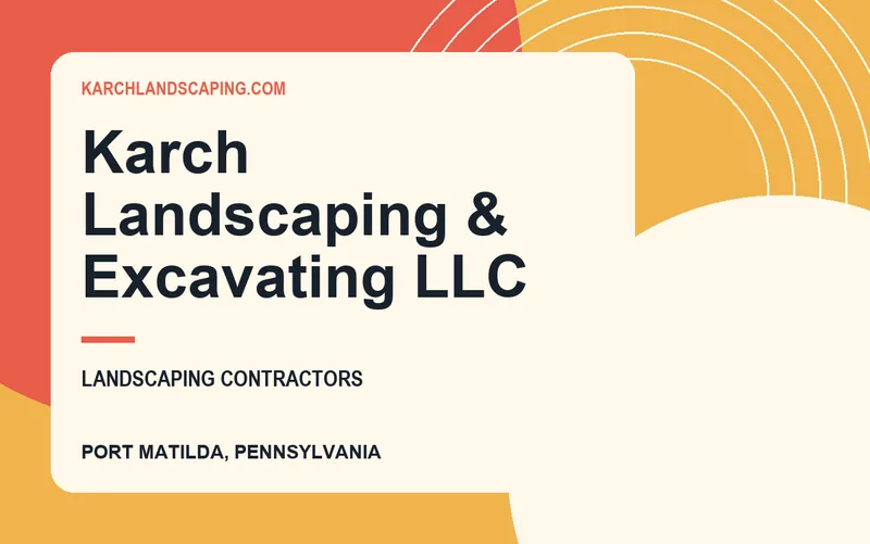 Karch Landscaping & Excavating LLC in Port Matilda, Pennsylvania