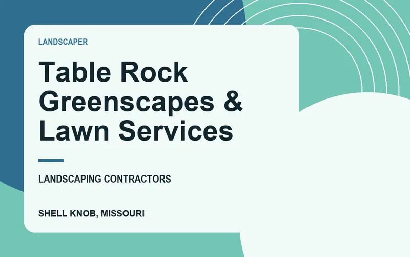 Table Rock Greenscapes & Lawn Services in Shell Knob, Missouri