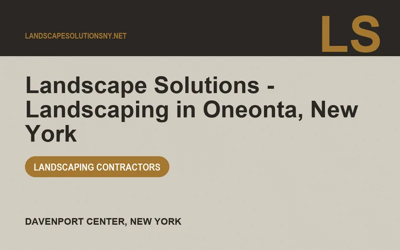 Landscape Solutions - Landscaping in Oneonta, New York in Davenport Center, New York