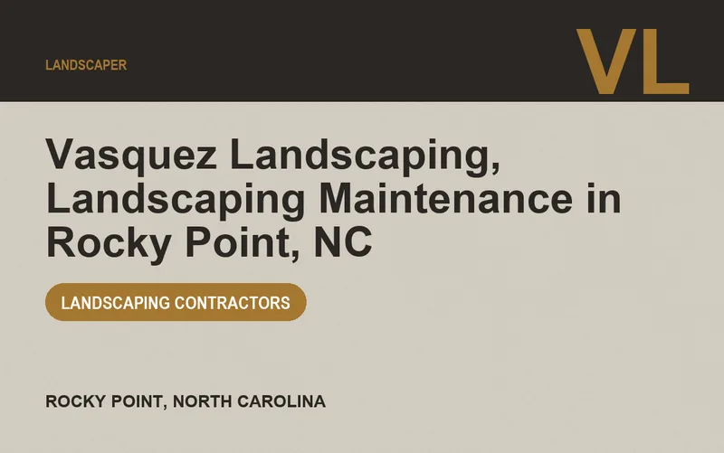 Vasquez Landscaping, Landscaping Maintenance in Rocky Point, NC in Rocky Point, North Carolina