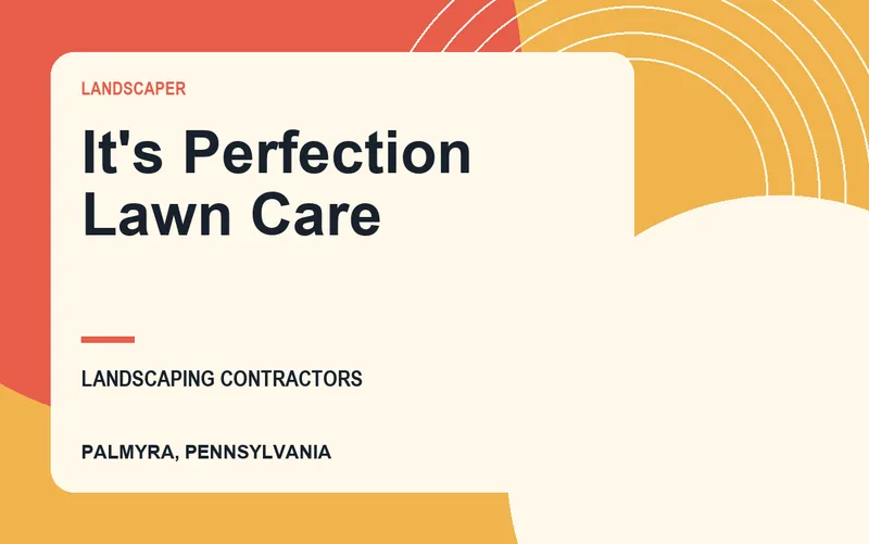 It's Perfection Lawn Care in Palmyra, Pennsylvania