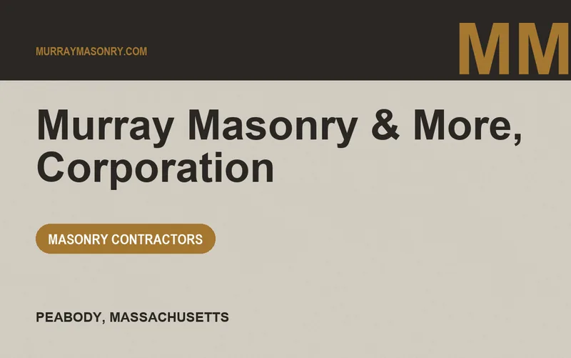 Murray Masonry & More, Corporation in Peabody, Massachusetts