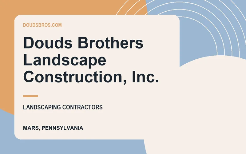 Douds Brothers Landscape Construction, Inc. in Mars, Pennsylvania