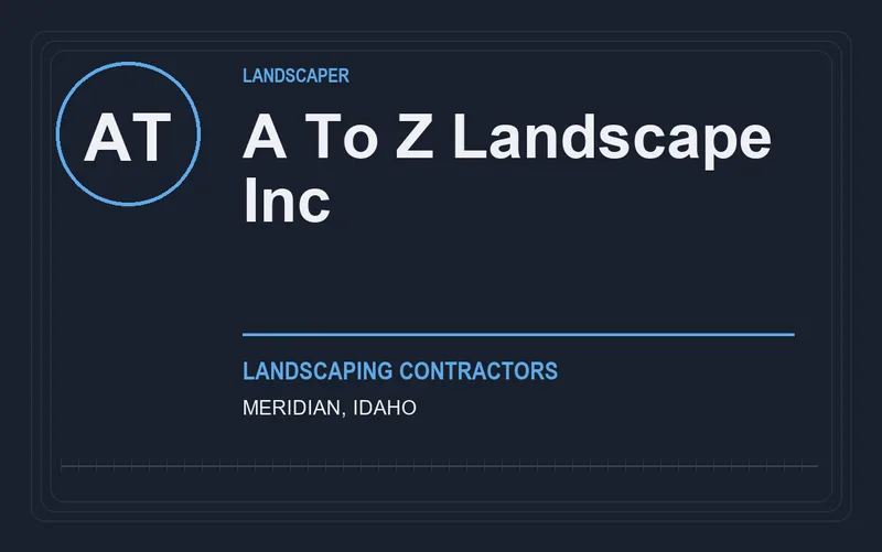 A To Z Landscape Inc in Meridian, Idaho