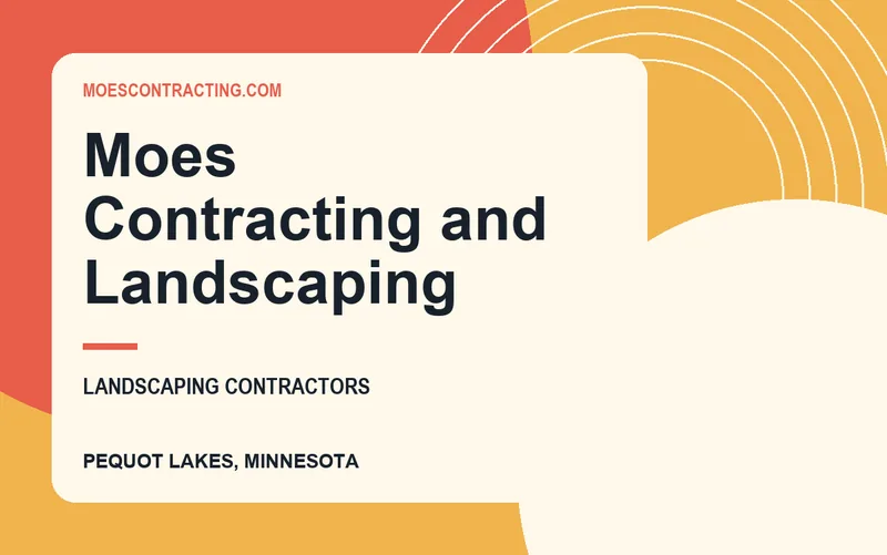 Moes Contracting and Landscaping in Pequot Lakes, Minnesota