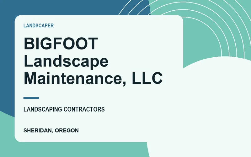 BIGFOOT Landscape Maintenance, LLC in Sheridan, Oregon