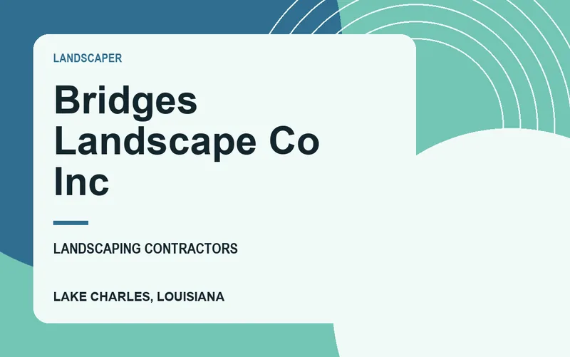 Bridges Landscape Co Inc in Lake Charles, Louisiana