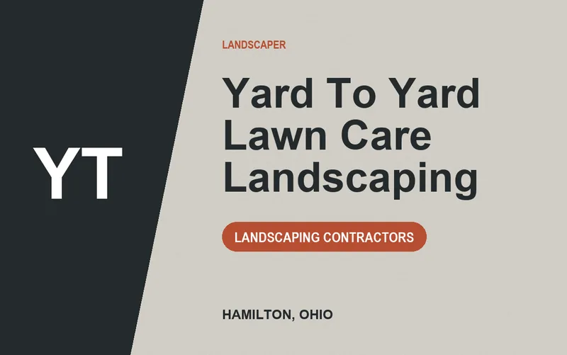 YARD TO YARD LAWN CARE LANDSCAPING in Hamilton, Ohio