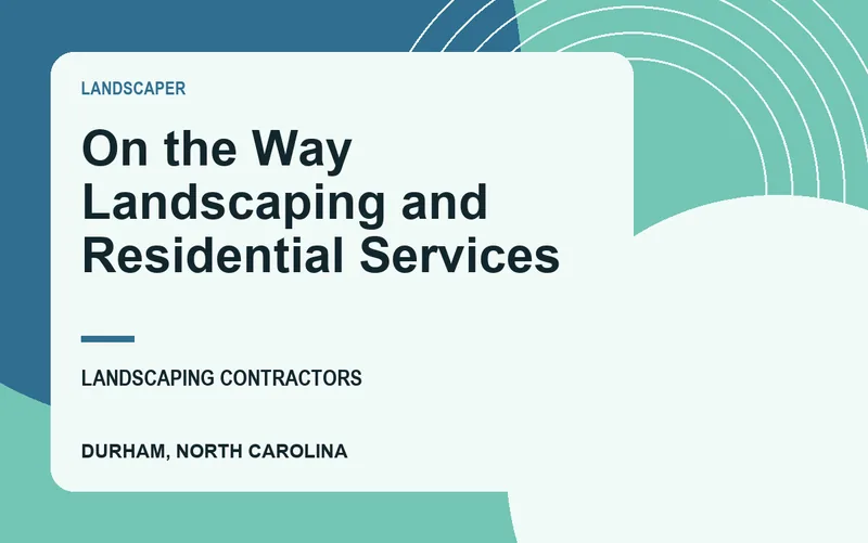 On the Way Landscaping and Residential Services in Durham, North Carolina