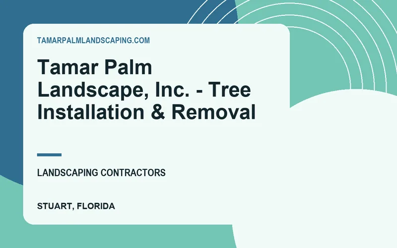 Tamar Palm Landscape, Inc. - Tree Installation & Removal in Stuart, Florida