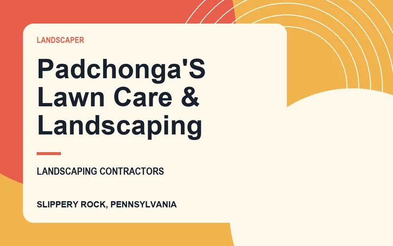 PADCHONGA'S LAWN CARE & LANDSCAPING in Slippery Rock, Pennsylvania