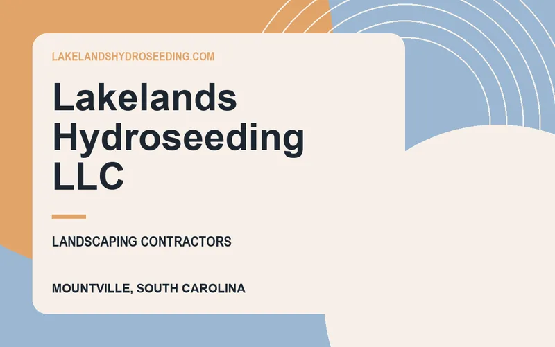 Lakelands Hydroseeding Llc in Mountville, South Carolina