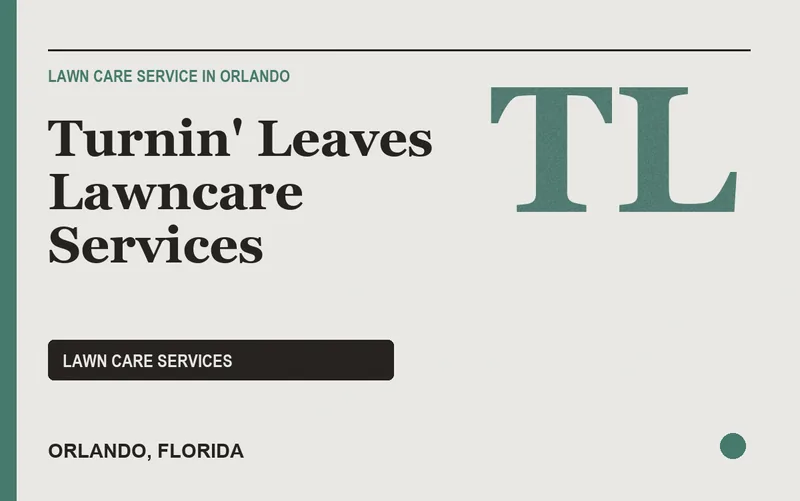 Turnin' Leaves Lawncare Services in Orlando, Florida