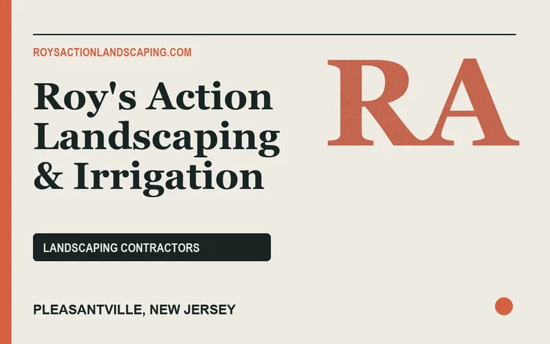 Roy's Action Landscaping & Irrigation in Pleasantville, New Jersey