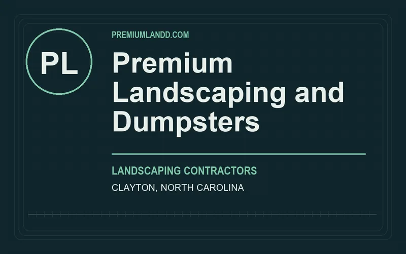Premium Landscaping and Dumpsters in Clayton, North Carolina