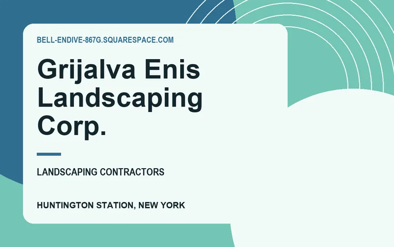 Grijalva Enis Landscaping Corp. in Huntington Station, New York