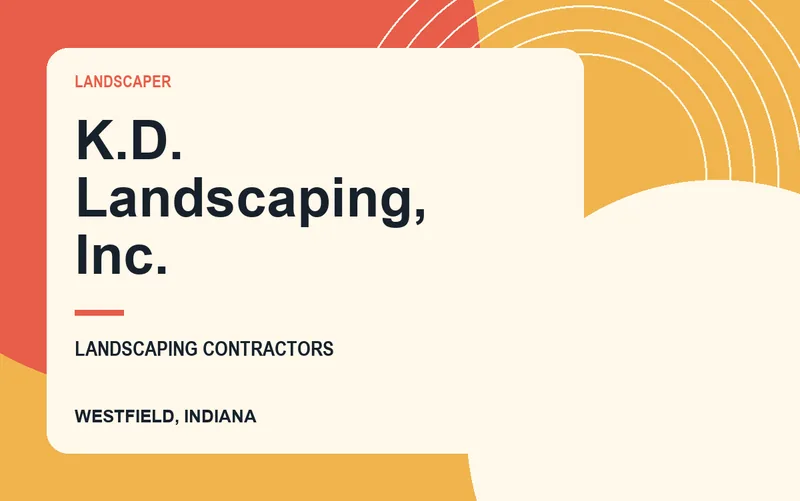 K.D. Landscaping, Inc. in Westfield, Indiana