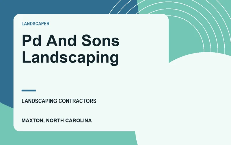 PD AND SONS LANDSCAPING in Maxton, North Carolina