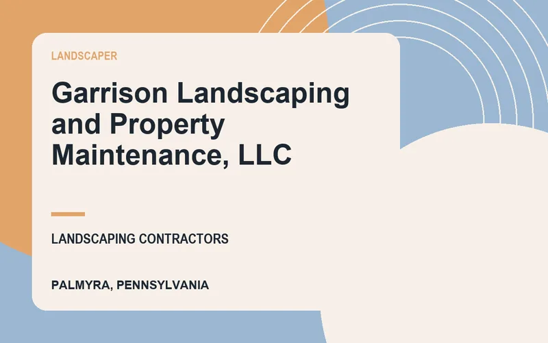 Garrison Landscaping and Property Maintenance, LLC in Palmyra, Pennsylvania