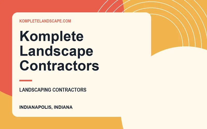 Komplete Landscape Contractors in Indianapolis, Indiana