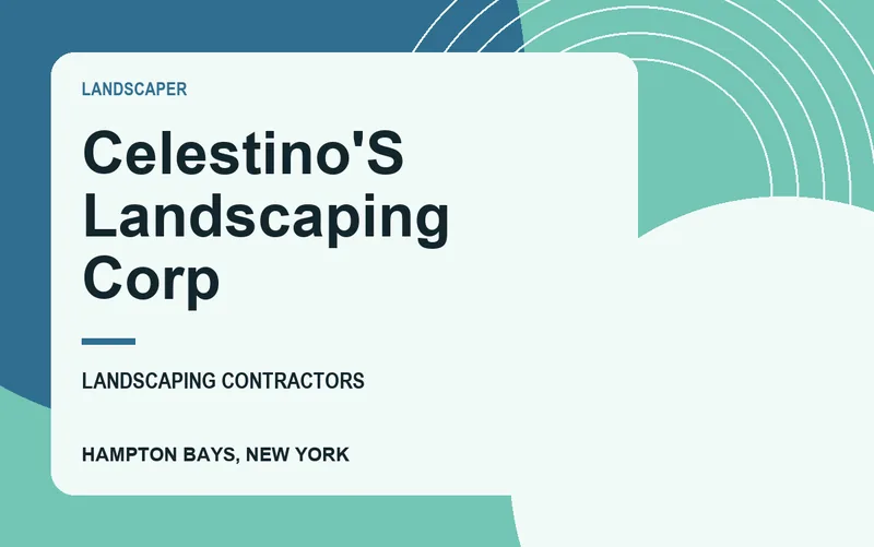CELESTINO'S LANDSCAPING CORP in Hampton Bays, New York