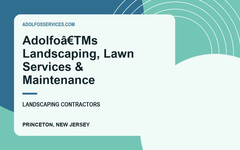 Adolfoâ€TMs Landscaping, Lawn Services & Maintenance in Princeton, New Jersey
