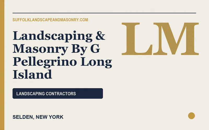 Landscaping & Masonry By G Pellegrino Long Island in Selden, New York