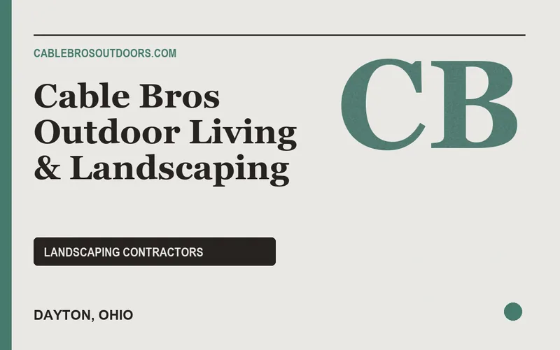 Cable Bros Outdoor Living & Landscaping in Dayton, Ohio