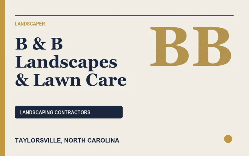 B & B Landscapes & Lawn Care in Taylorsville, North Carolina