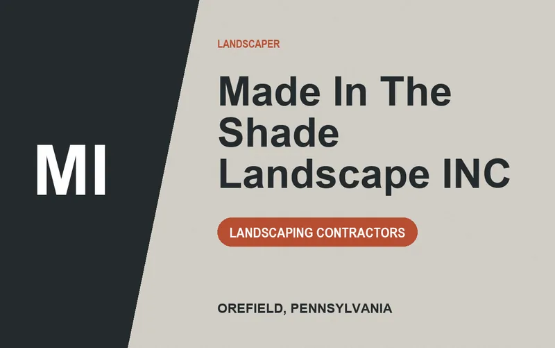 Made In The Shade Landscape INC in Orefield, Pennsylvania