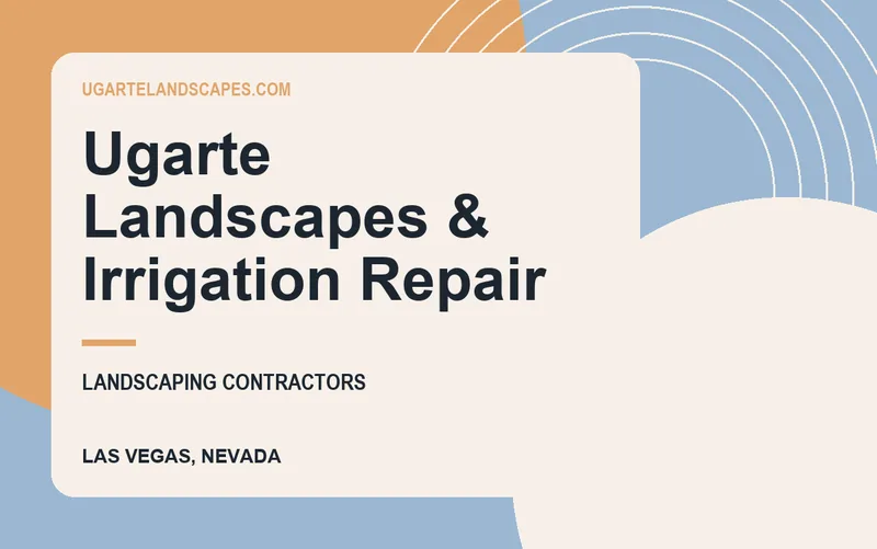Ugarte Landscapes & Irrigation Repair in Las Vegas, Nevada
