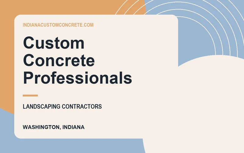 Custom Concrete Professionals in Washington, Indiana