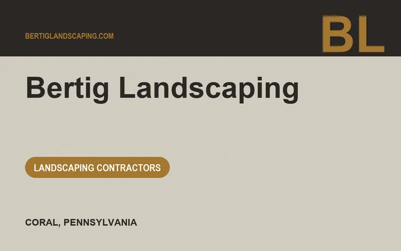 Bertig Landscaping in Coral, Pennsylvania