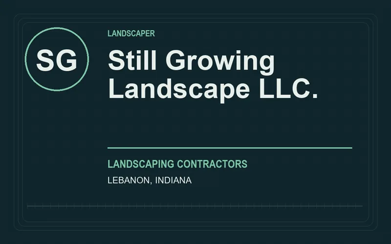 Still Growing Landscape LLC. in Lebanon, Indiana