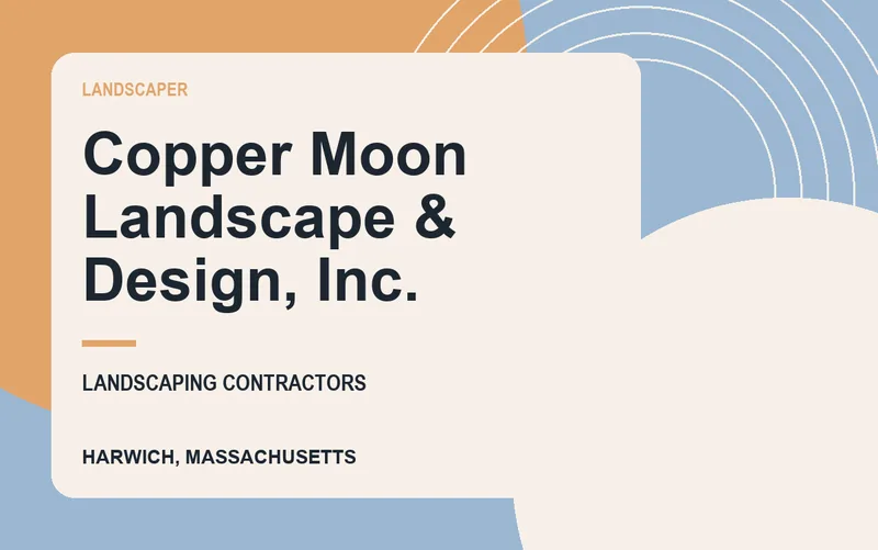 Copper Moon Landscape & Design, Inc. in Harwich, Massachusetts