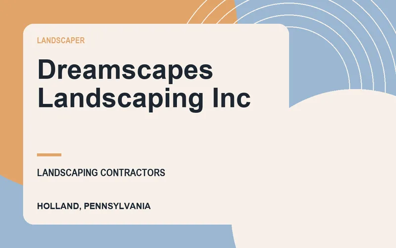 Dreamscapes Landscaping Inc in Holland, Pennsylvania