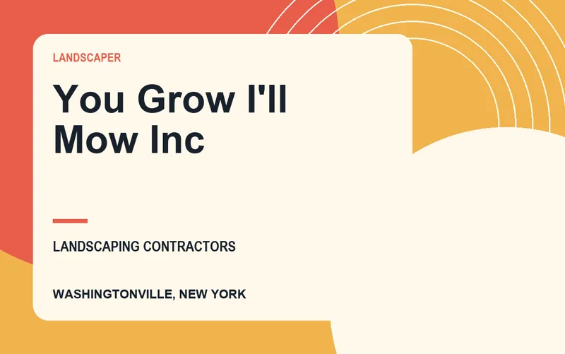 You Grow I'll Mow Inc in Washingtonville, New York