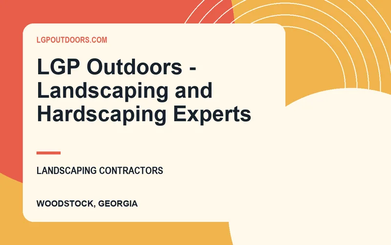LGP Outdoors - Landscaping and Hardscaping Experts in Woodstock, Georgia