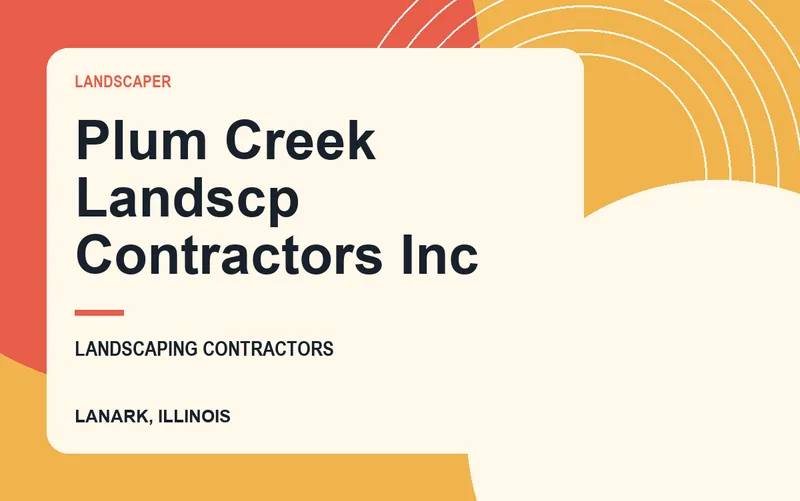 Plum Creek Landscp Contractors Inc in Lanark, Illinois