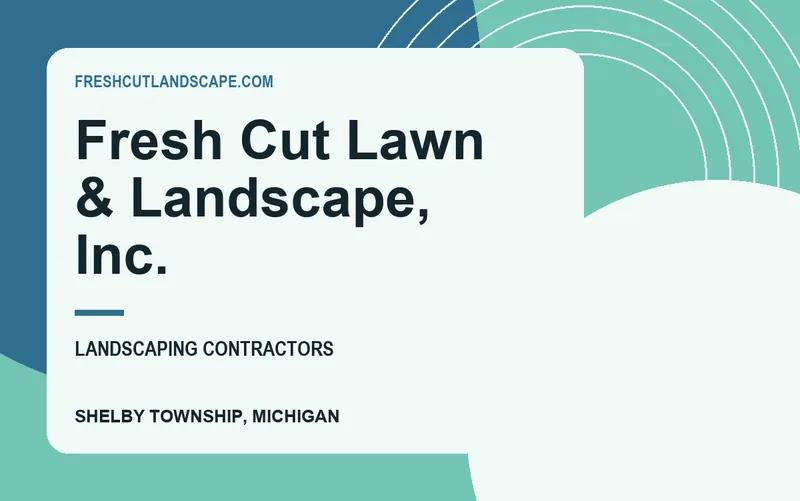 Fresh Cut Lawn & Landscape, Inc. in Shelby Township, Michigan