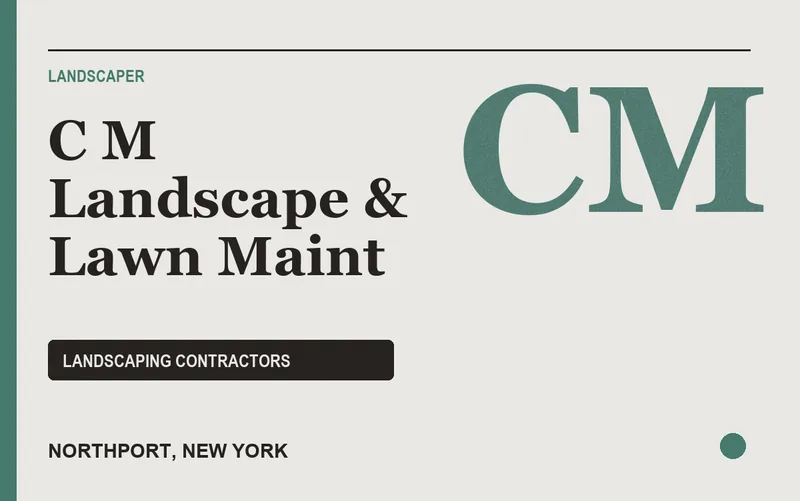 C M Landscape & Lawn Maint in Northport, New York