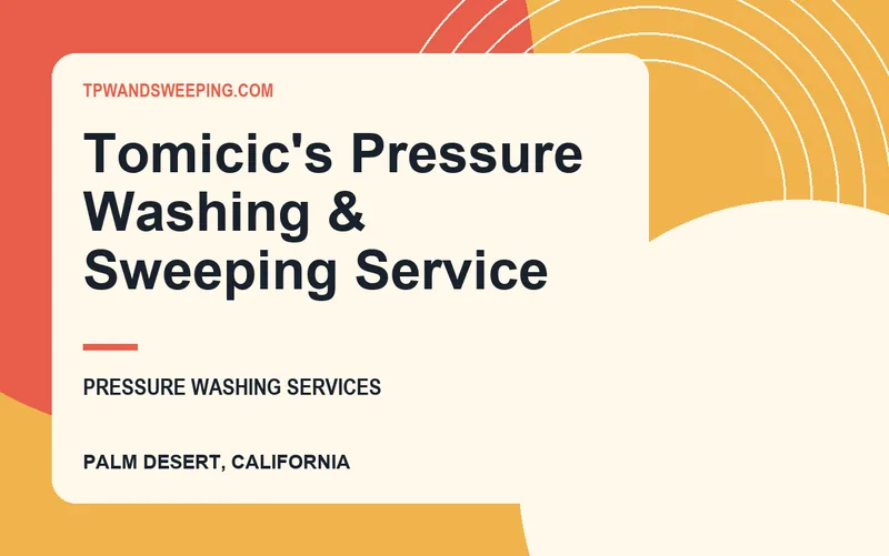 Tomicic's Pressure Washing & Sweeping Service in Palm Desert, California