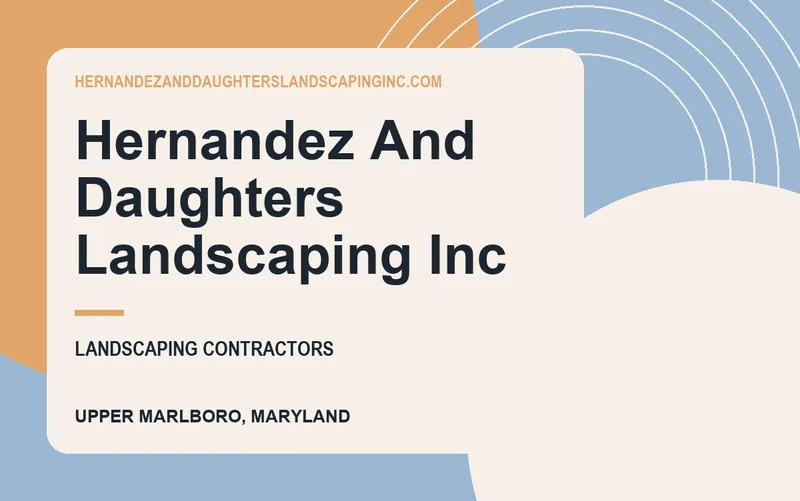 Hernandez And Daughters Landscaping Inc in Upper Marlboro, Maryland