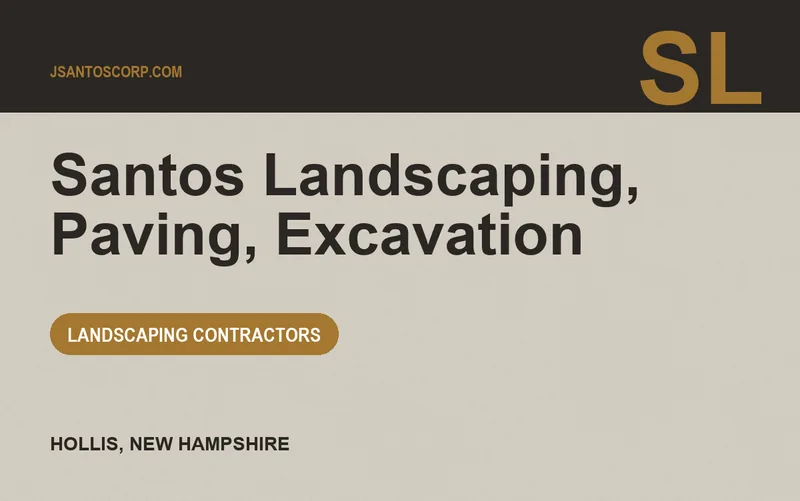 Santos Landscaping, Paving, Excavation in Hollis, New Hampshire