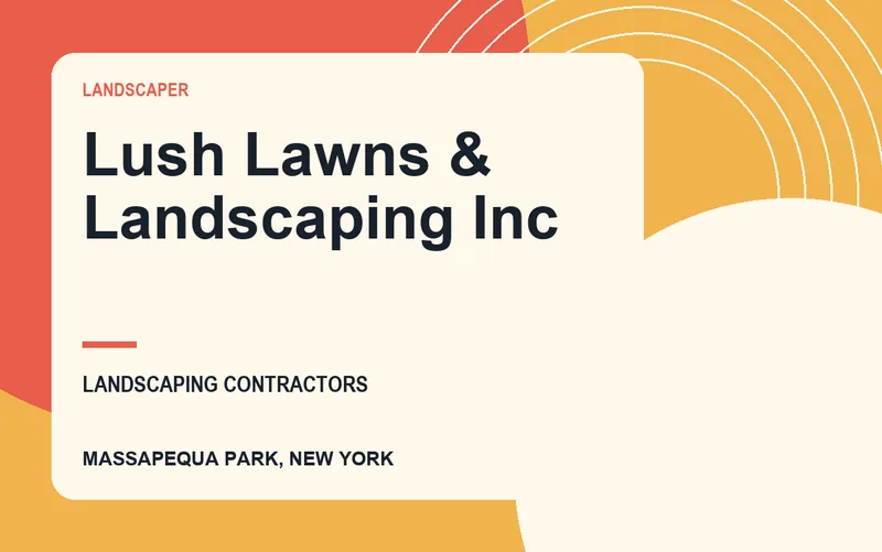Lush Lawns & Landscaping Inc in Massapequa Park, New York