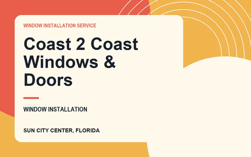 Coast 2 Coast Windows & Doors in Sun City Center, Florida