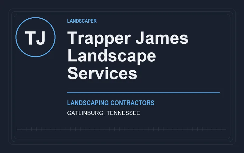 TRAPPER JAMES LANDSCAPE SERVICES in Gatlinburg, Tennessee
