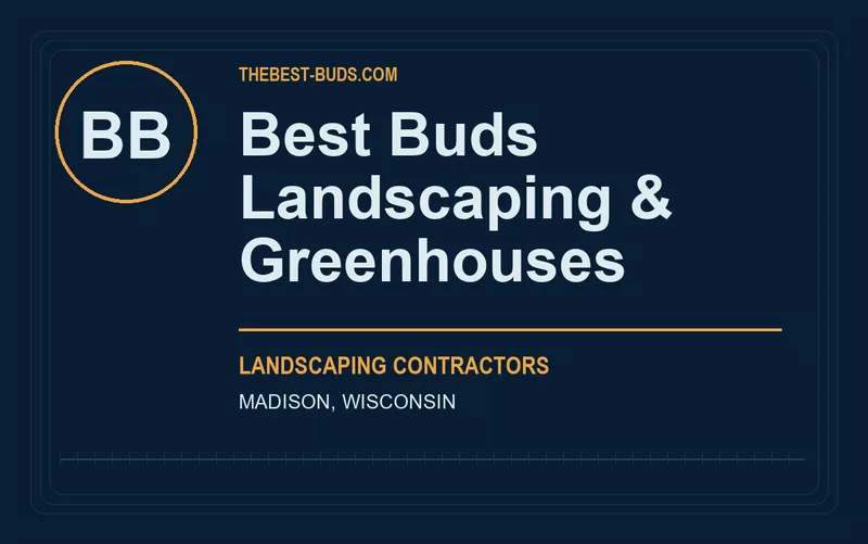 Best Buds Landscaping & Greenhouses in Madison, Wisconsin