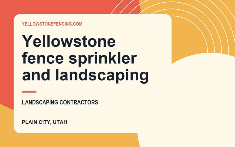 Yellowstone fence sprinkler and landscaping in Plain City, Utah