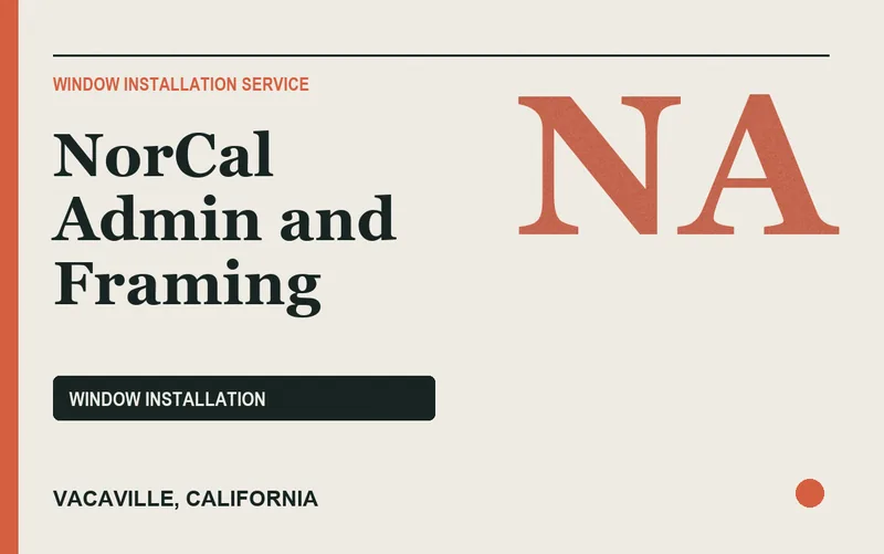NorCal Admin and Framing in Vacaville, California